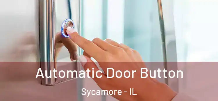  Automatic Door Button Sycamore - IL
