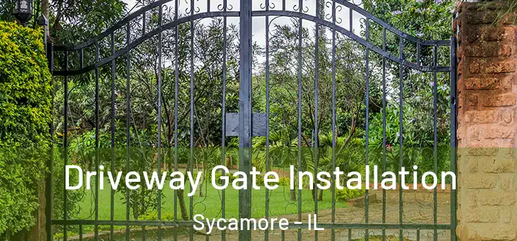  Driveway Gate Installation Sycamore - IL
