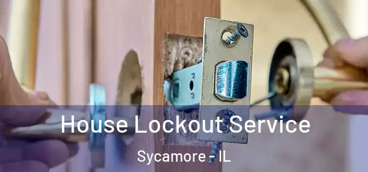  House Lockout Service Sycamore - IL