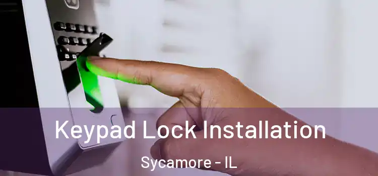  Keypad Lock Installation Sycamore - IL