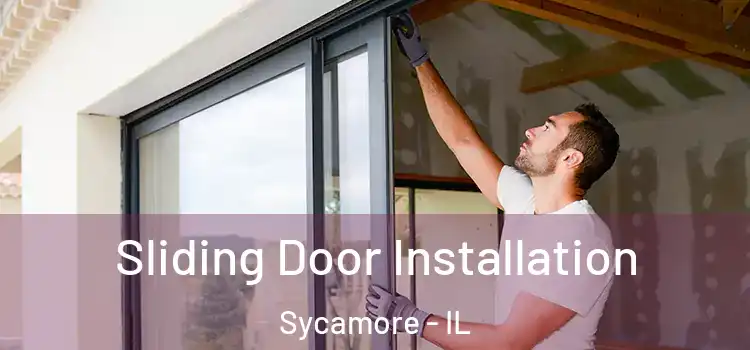  Sliding Door Installation Sycamore - IL