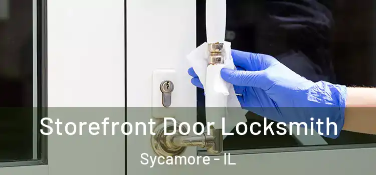 Storefront Door Locksmith Sycamore - IL